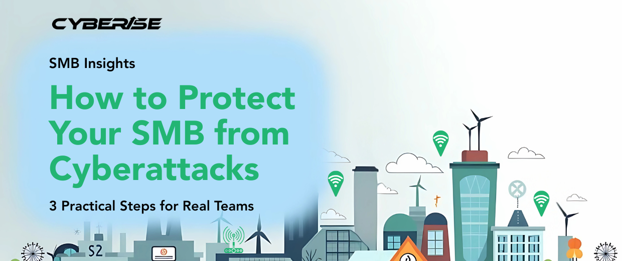 How to Protect Your SMB from Cyberattacks: 3 Practical Steps for Real Teams
